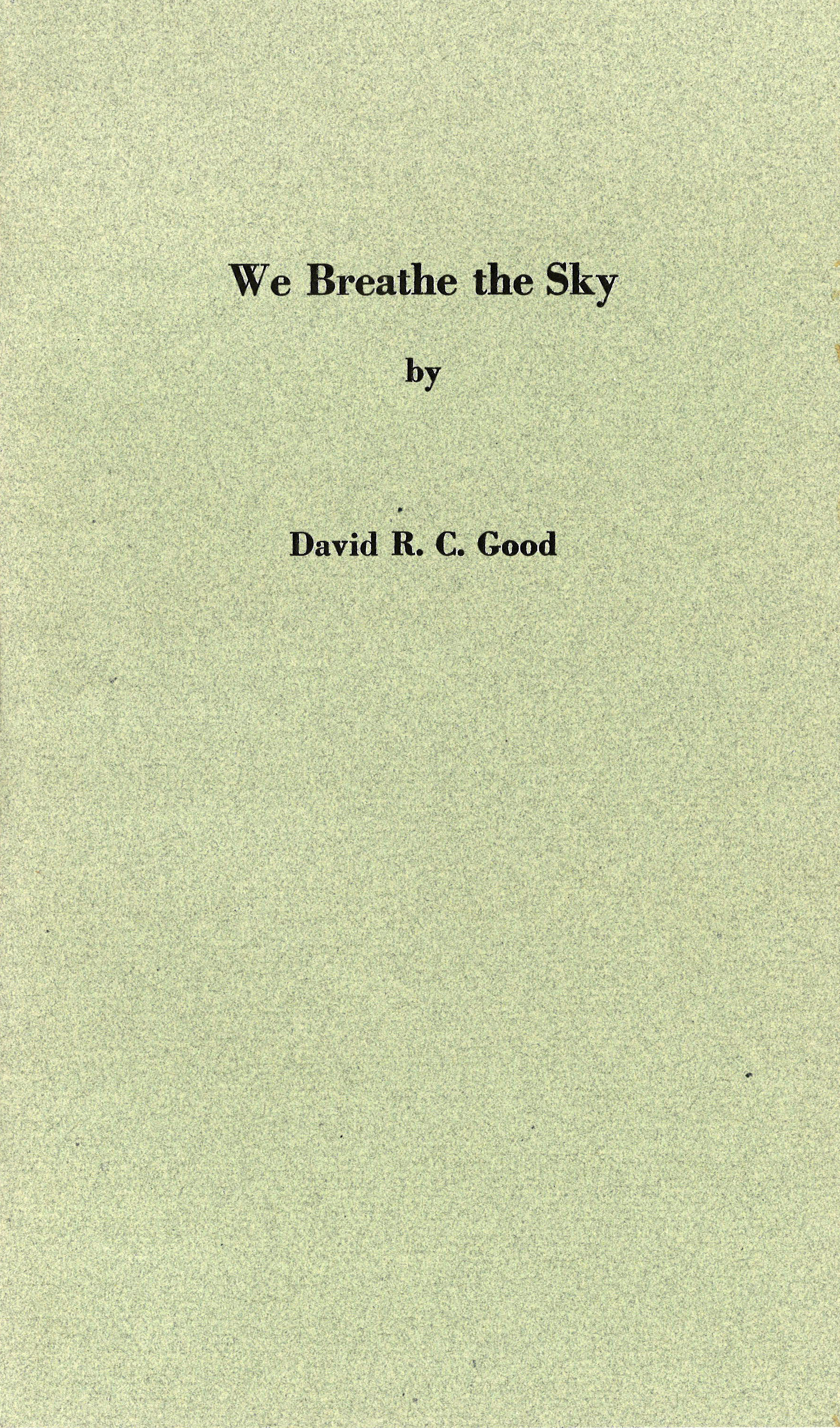 Book cover for David R.C. Good's We Breathe the Sky